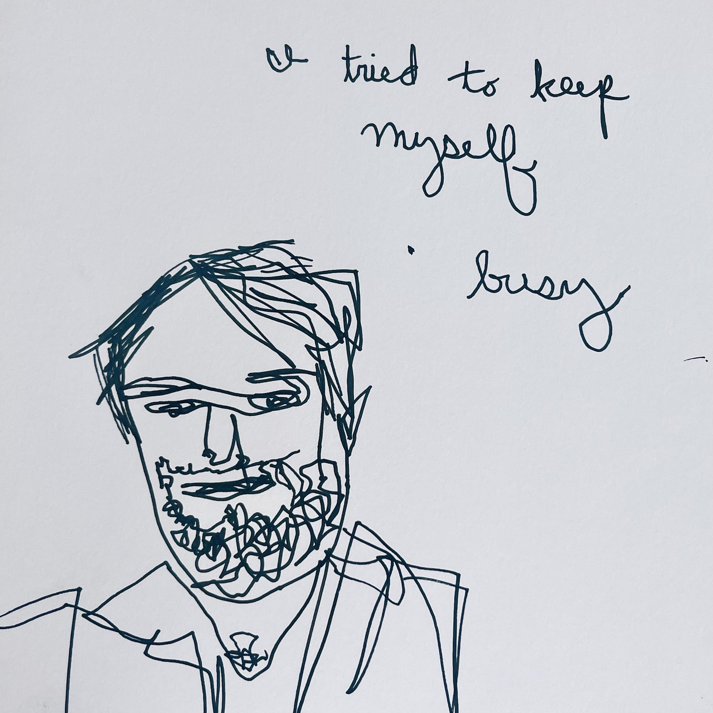 I Tried To Keep Myself Busy